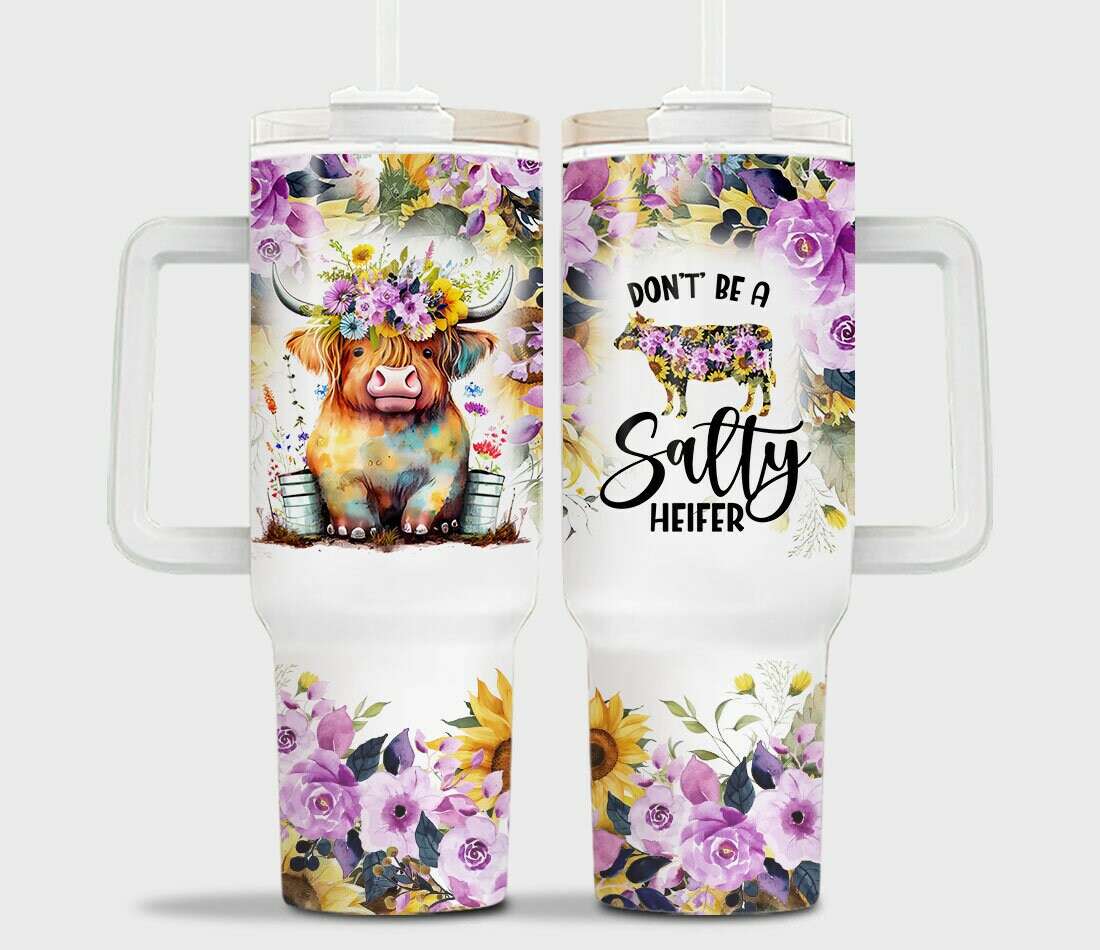 Don't Be A Salty Heifer 40oz Tumbler PNG