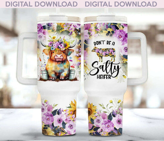 Don't Be A Salty Heifer 40oz Tumbler PNG